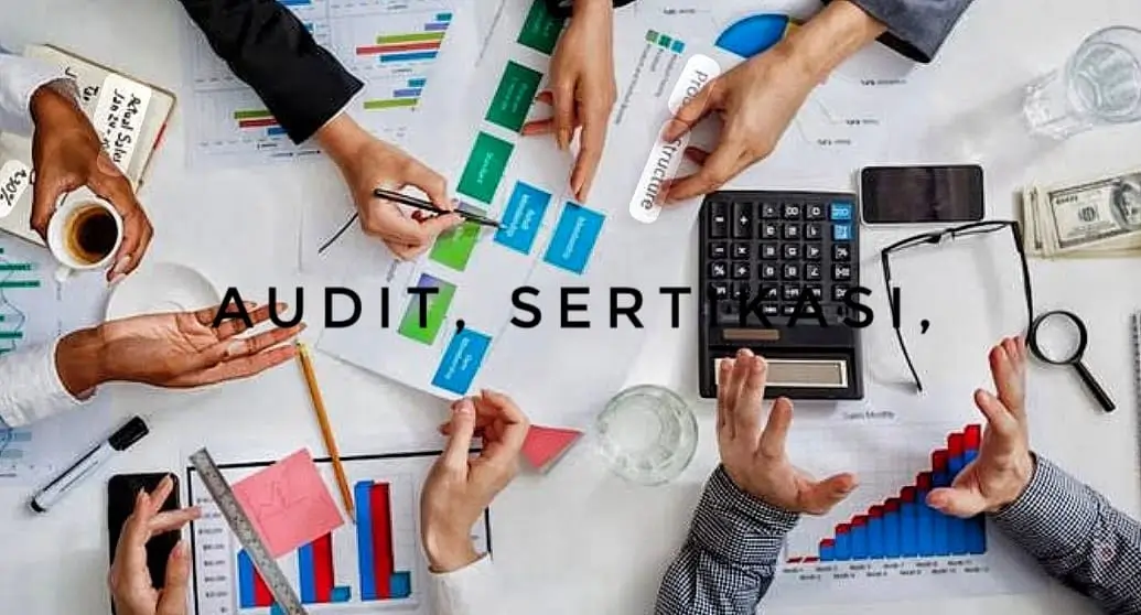 PENGERTIAN AUDIT, BADAN SERTIFIKASI, BADAN AKREDITASI DAN ASOSIASI BADAN AKREDITASI